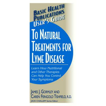 User's Guide to Natural Treatments for Lyme (Best Natural Treatment For Lyme Disease)