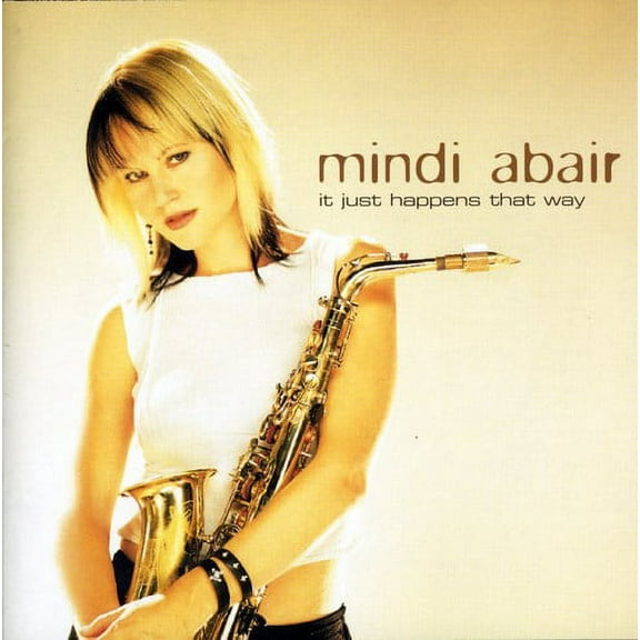 Mindi Abair - It Just Happens That Way - Music & Performance - CD