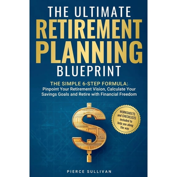 The Ultimate Retirement Planning Blueprint, (Paperback)