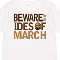 thumbnail image 4 of Inktastic Beware The Ides Of March Boys or Girls Long Sleeve Toddler T-Shirt, 4 of 5
