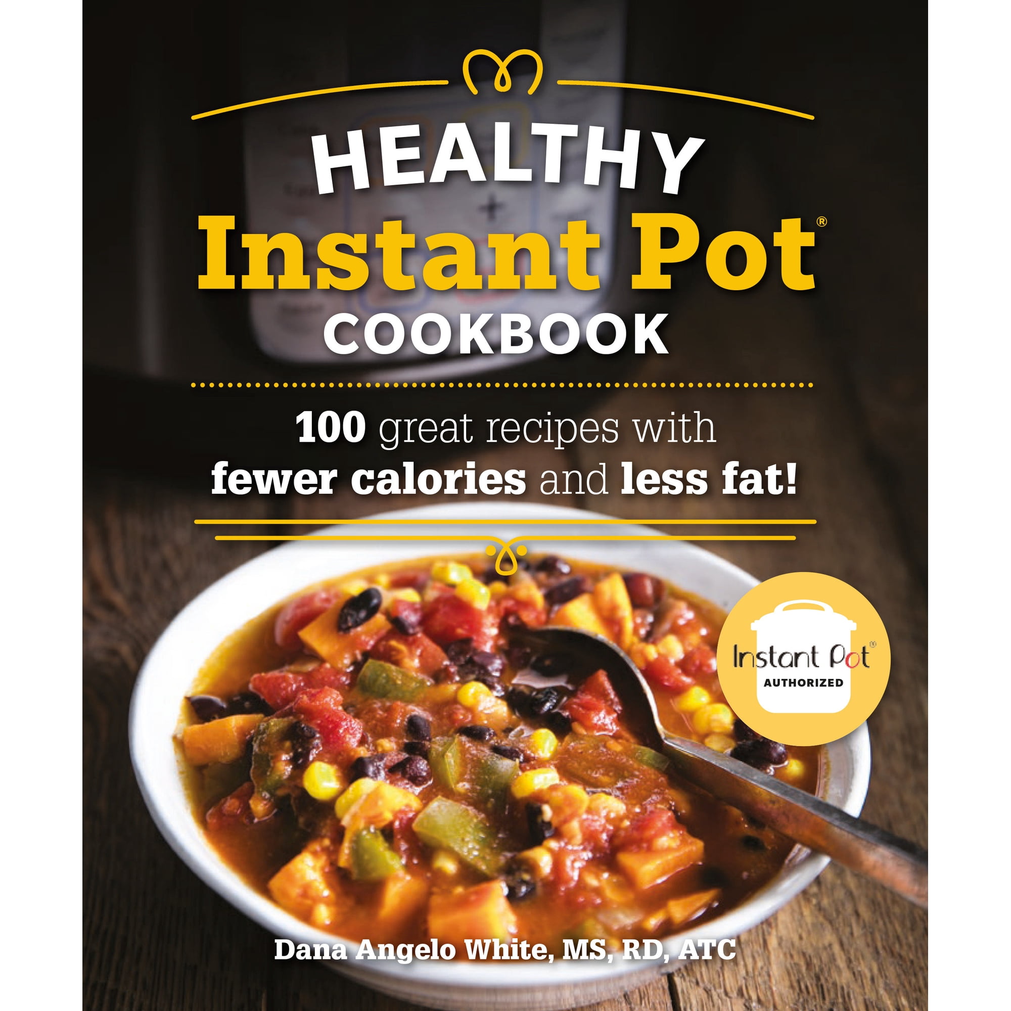 Healthy Cookbook: The Healthy Instant Pot Cookbook : 100 great recipes with fewer calories and less fat (Paperback)