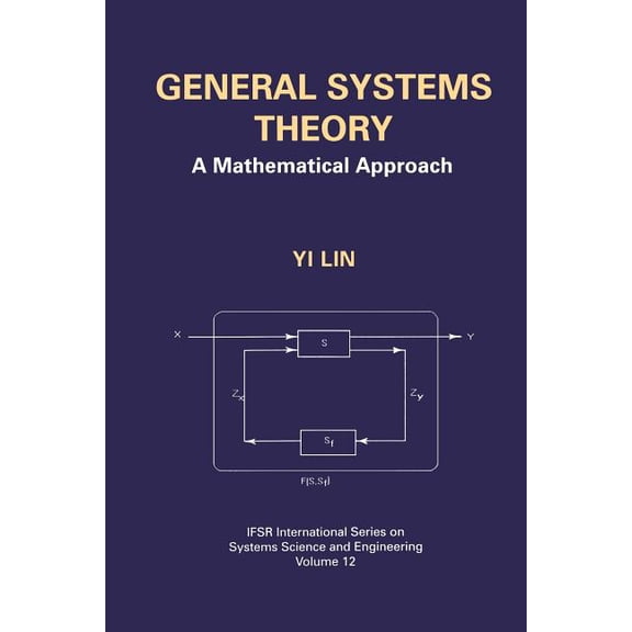 Ifsr International Systems Science and S General Systems Theory: A Mathematical Approach, Book 12, (Paperback)