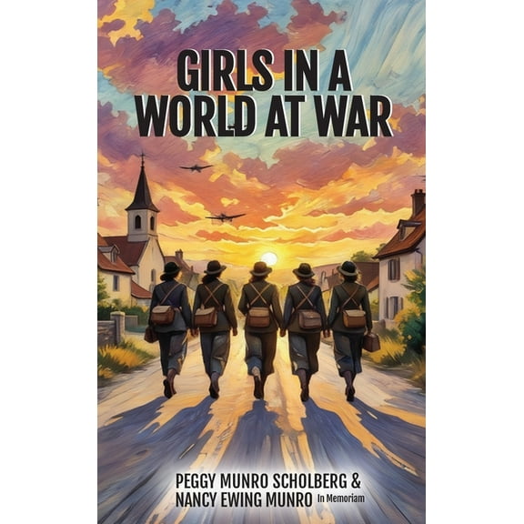 Girls in a World at War, (Hardcover)