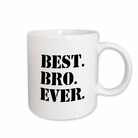 

3dRose Best Bro Ever - Gifts for brothers - black text Ceramic Mug 11-ounce
