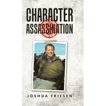 Character Assassination, (Hardcover)