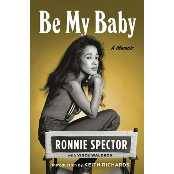Pre-Owned Be My Baby: A Memoir (Hardcover) 1250837197 9781250837196