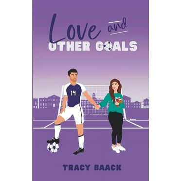 Love And... Love and Other Goals: A College Soccer Romance Novel, Book 1, (Paperback)