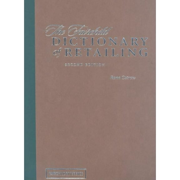 The Fairchild Dictionary of Retailing 2nd Edition, (Hardcover)