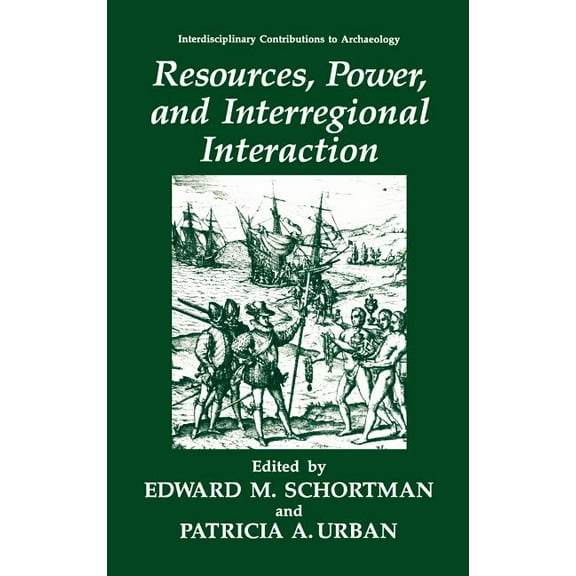 Interdisciplinary Contributions to Archa Resources, Power, and Interregional Interaction, (Hardcover)