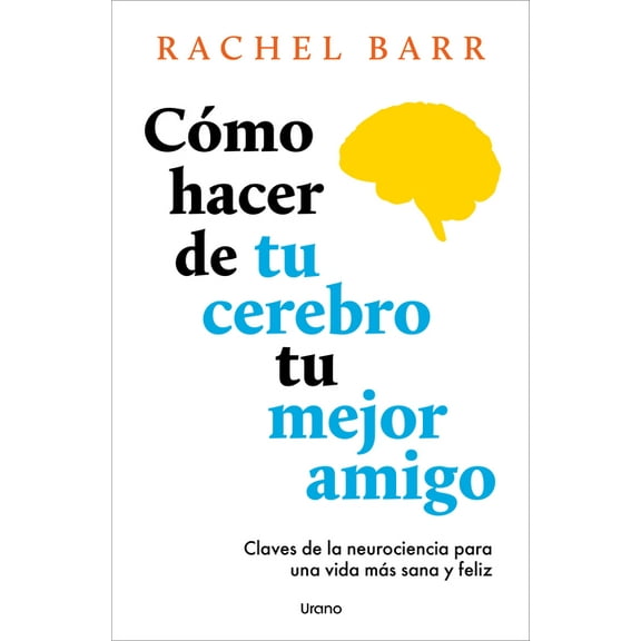 Como Hacer de Tu Cerebro Tu Mejor Amigo, (Paperback)
