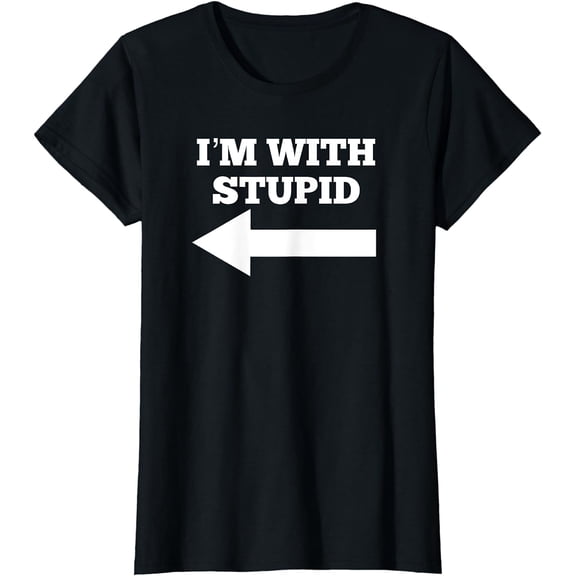I'm With Stupid Arrow Pointing Left Funny I'm With Stupid T-Shirt