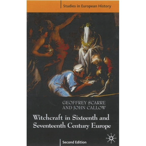 Studies in European History Witchcraft and Magic in Sixteenth- And Seventeenth-Century Europe, Book 8, (Paperback)