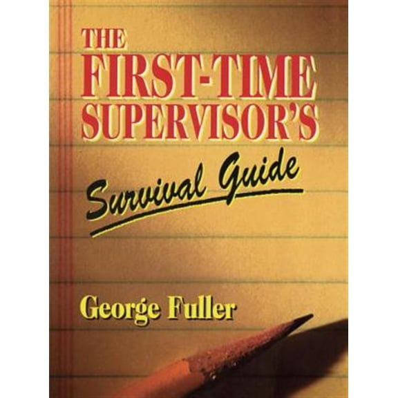 Pre-Owned The First-Time Supervisor's Survival Guide (Paperback) 0133114325 9780133114324