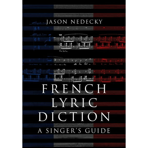 French Lyric Diction: A Singer's Guide, (Paperback)