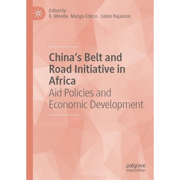 China's Belt and Road Initiative in Africa: Aid Policies and Economic Development, (Hardcover)