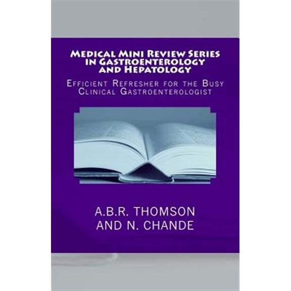 Pre-Owned Medical Mini Review Series in Gastroenterology and Hepatology : Efficient Refresher for the Busy Clinical Gastroenterologist (Paperback)
