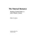 thumbnail image 1 of The Paternal Romance: Reading God-The-Father in Early Western Culture (Paperback) by Robert C Davis, 1 of 1