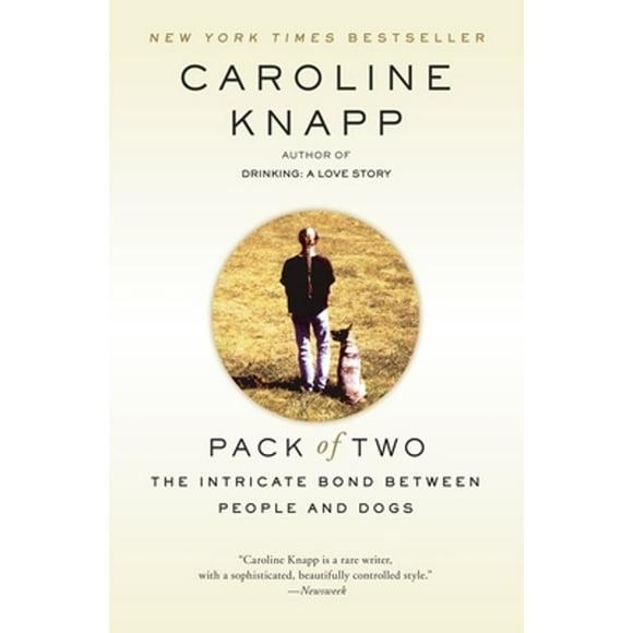 Pre-Owned Pack of Two: The Intricate Bond Between People and Dogs (Paperback 9780385317016) by Caroline Knapp