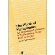 Angle View: The Words of Mathematics: An Etymological Dictionary of Mathematical Terms Used in English (Spectrum) [Paperback - Used]