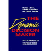 The Dynamic Decision Maker: Five Decision Styles for Executive and Business Success (Jossey Bass Business & Management Series), Used [Paperback]