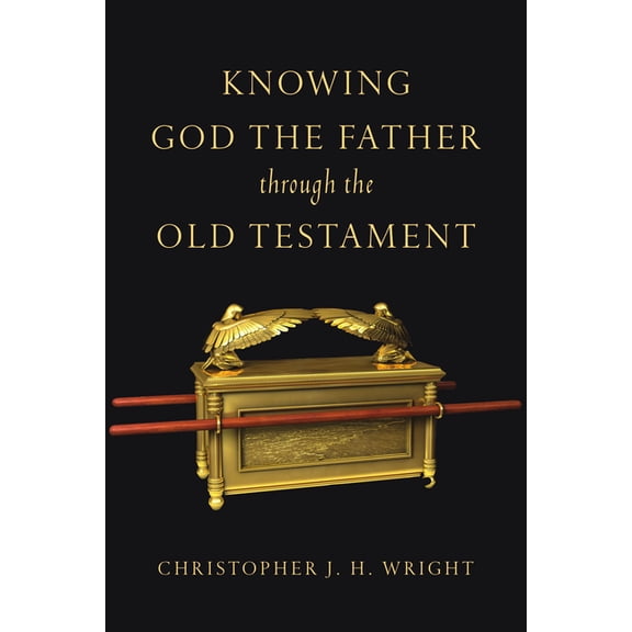 Knowing God Through the Old Testament Se Knowing God the Father Through the Old Testament, (Paperback)