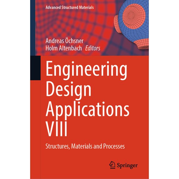 Advanced Structured Materials Engineering Design Applications VIII: Structures, Materials and Processes, Book 250, (Hardcover)