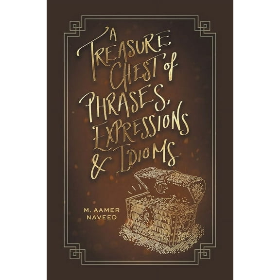 A Treasure Chest of Phrases, Expressions and Idioms (Paperback)