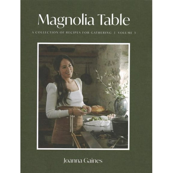 Pre-Owned Joanna Gaines: Magnolia Table, Volume 3: A Collection of Recipes for Gathering (Hardcover)