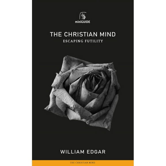 Banner Mini Guides: Christian Mind: Escaping Futility (Paperback)
