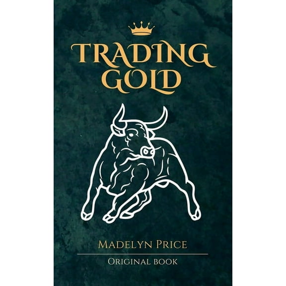 Gold Trade Trading Gold, Book 1, (Paperback)