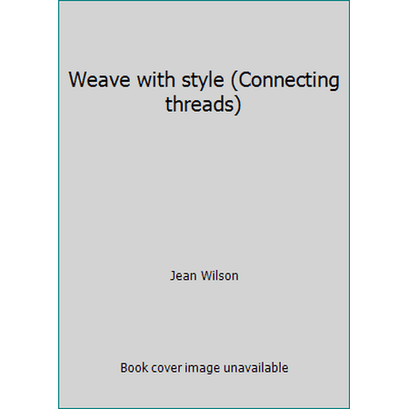 Weave with style (Connecting threads) [Paperback - Used]