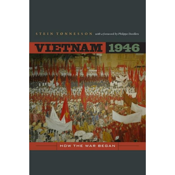 From Indochina to Vietnam: Revolution and War in a Global Perspective: Vietnam 1946 : How the War Began (Series #3) (Edition 1) (Hardcover)