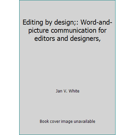 Pre-Owned Editing by design;: Word-and-picture communication for editors and designers, (Hardcover) 0835206920 9780835206921