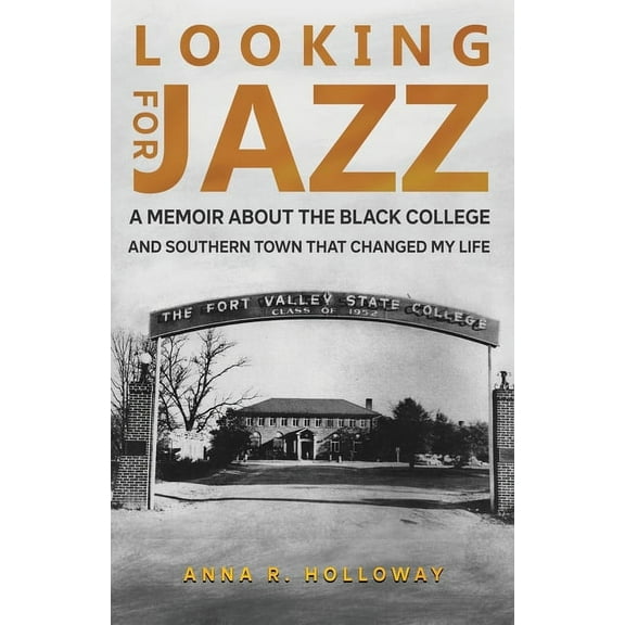 Looking for Jazz: A Memoir about the Black College and Southern Town That Changed My Life, (Paperback)