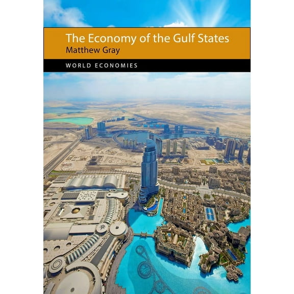 World Economies The Economy of the Gulf States, (Paperback)
