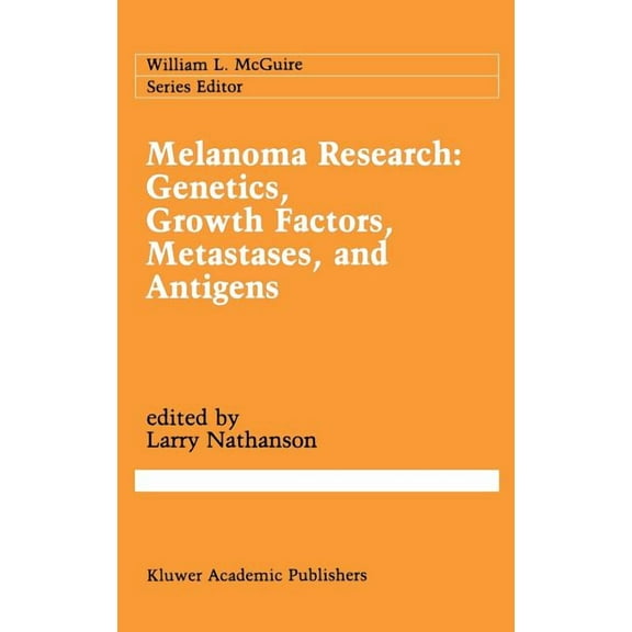 Cancer Treatment and Research Melanoma Research: Genetics, Growth Factors, Metastases, and Antigens, Book 54, (Hardcover)