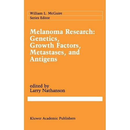 Cancer Treatment and Research Melanoma Research: Genetics Growth Factors Metastases and Antigens Book 54 (Hardcover)