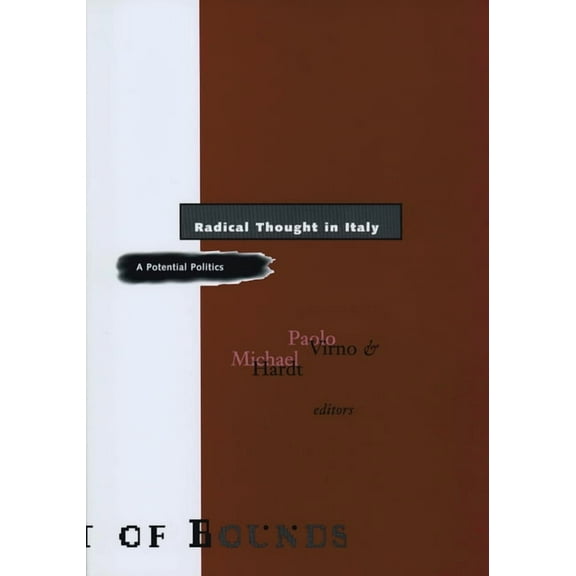 Theory Out of Bounds Radical Thought in Italy: A Potential Politics, (Paperback)
