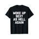 thumbnail image 1 of Camiseta para hombre "Woke Up Sexy As Hell Again" Camiseta divertida con frase sarcástica, 1 of 6