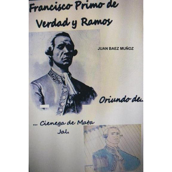 Francisco Primo de Verdad Y Ramos, Oriundo de Cienega de Mata Jal., (Paperback)