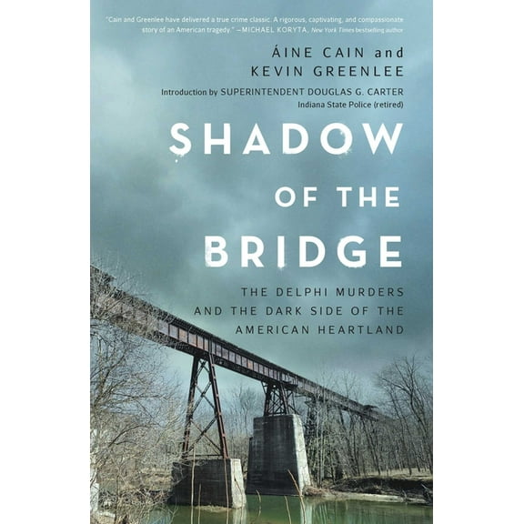 Shadow of the Bridge: The Delphi Murders and the Dark Side of the American Heartland, (Hardcover)