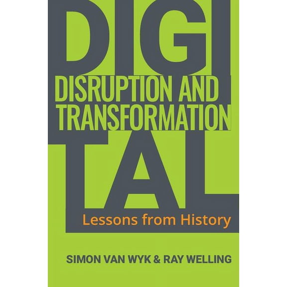 Digital Disruption and Transformation: Lessons from History, (Paperback)