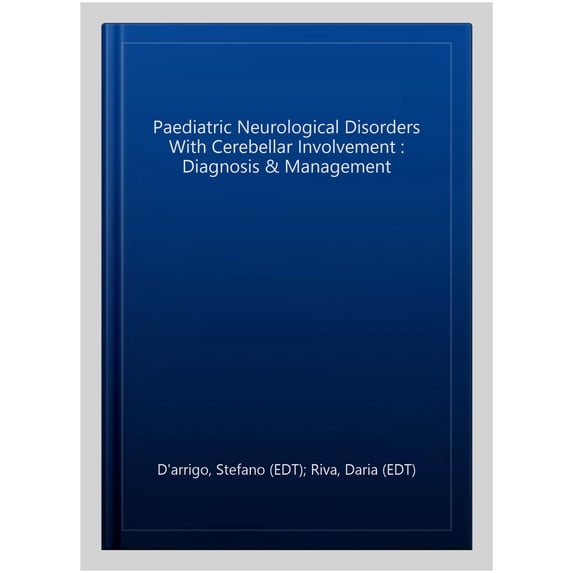 Pre-Owned Paediatric Neurological Disorders With Cerebellar Involvement : Diagnosis & Management