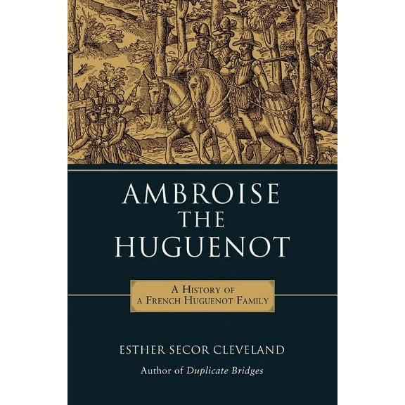 Ambroise the Huguenot (Paperback) by Esther Secor Cleveland