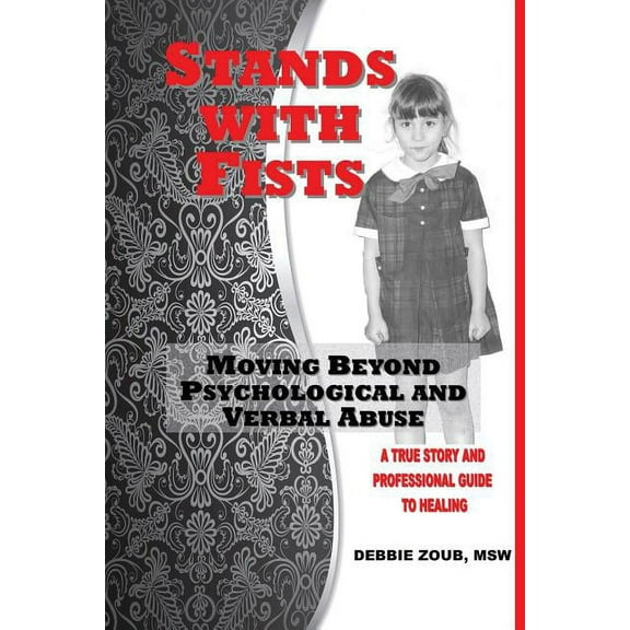 Stands With Fists: Moving Beyond Psychological and Verbal Abuse (Paperback)