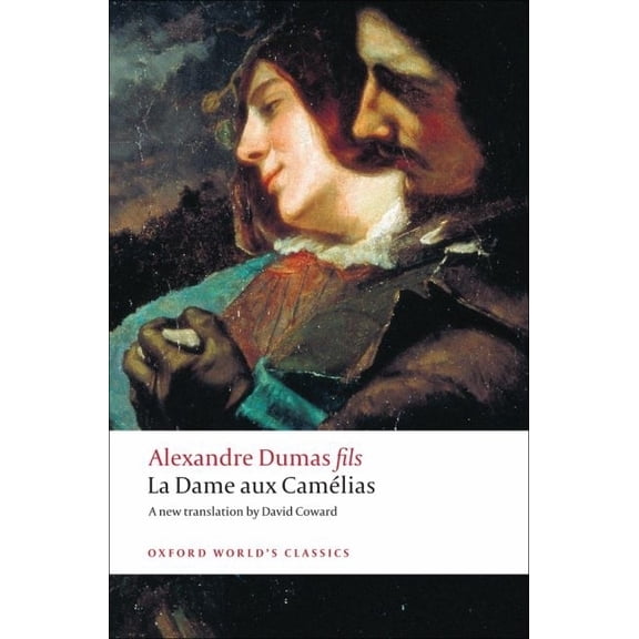 Oxford World's Classics La Dame Aux Camélias, (Paperback)