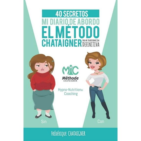 Mi diaro de abordo: El Metodo Chataigner, 40 secretos para mi transformación definitiva (Paperback)