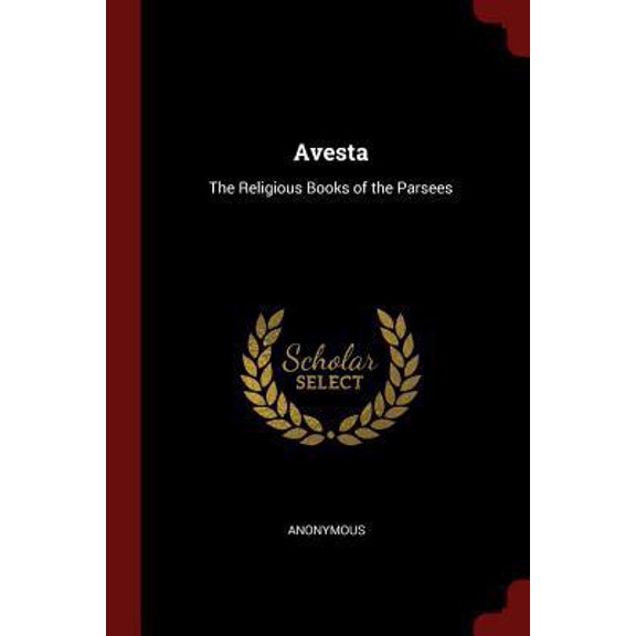 Pre-Owned Avesta: The Religious Books of the Parsees Paperback 1375465317 9781375465311 Anonymous