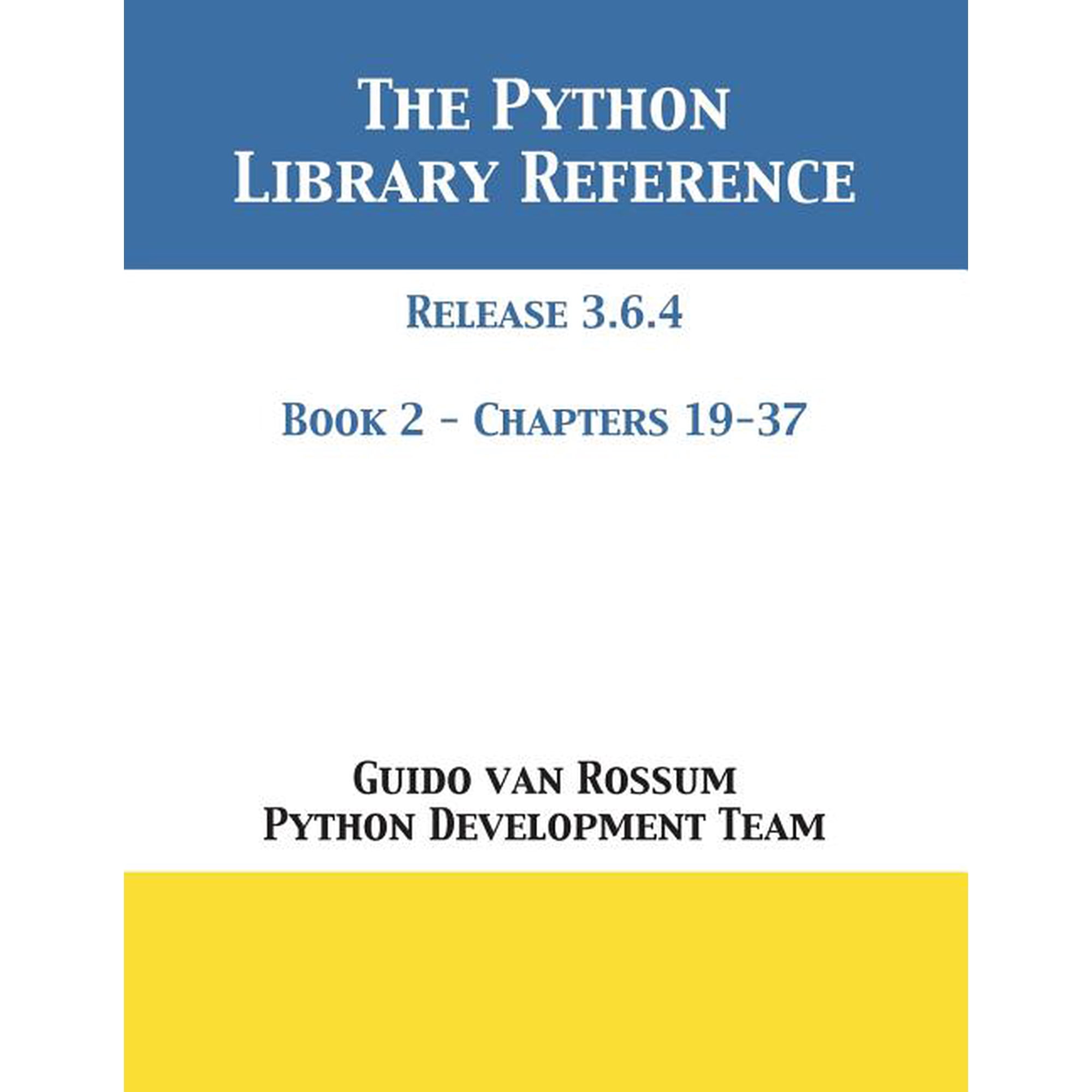 The Python Library Reference: Release 3.6.4 - Book 2 of 2 (Paperback)