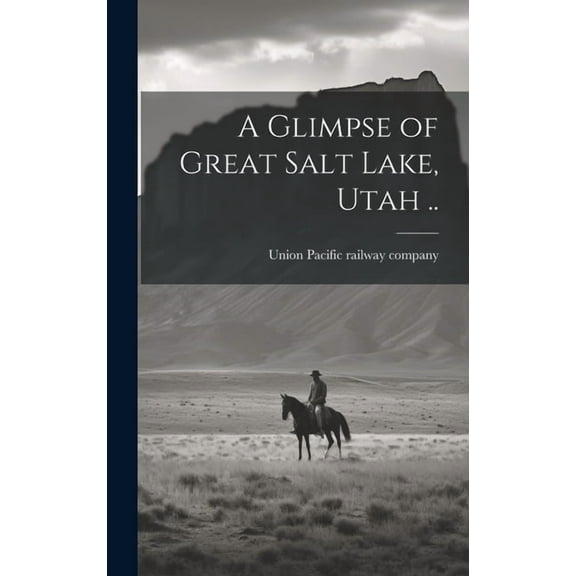 A Glimpse of Great Salt Lake, Utah .., (Hardcover)